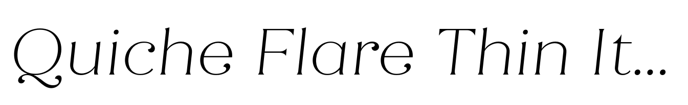 Quiche Flare Thin Italic
